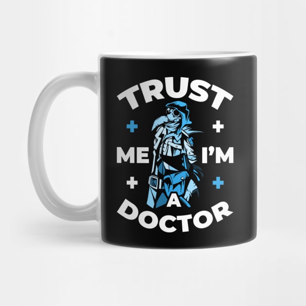 Trust Me I'm A Doctor Funny Medics Gift by CatRobot